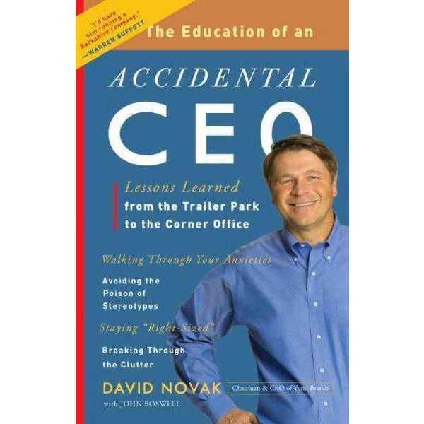 The Education of an Accidental CEO: Lessons Learned from the Trailer Park to the Corner O