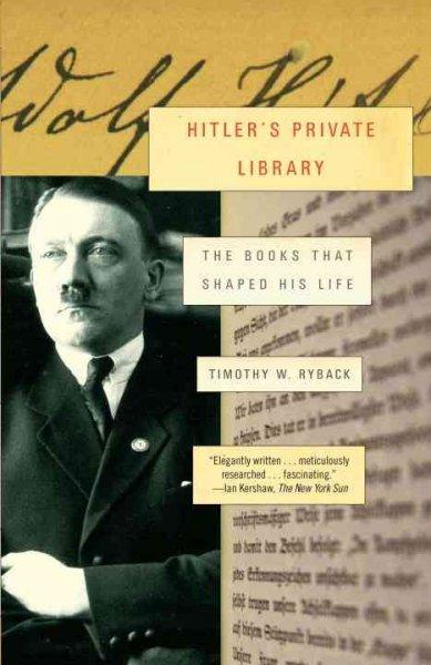 Hitler's Private Library: The Books That Shaped His Life: Hitler's Private Library