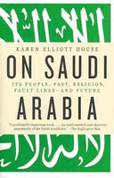 On Saudi Arabia: Its People, Past, Religion, Fault Lines-and Future