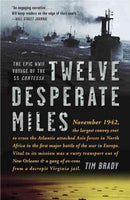 Twelve Desperate Miles: The Epic WWII Voyage of the SS Contessa