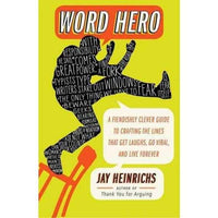 Word Hero: A Fiendishly Clever Guide to Crafting the Lines That Get Laughs, Go Viral, and Live Forever | ADLE International