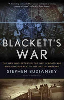 Blackett's War: The Men Who Defeated the Nazi U-Boats and Brought Science to the Art of Warfare Warfare