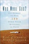Who Made God: And Answers to over 100 Other Tough Questions of Faith