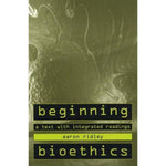 Beginning Bioethics: A Text With Integrated Readings: Beginning Bioethics | ADLE International