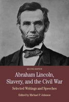 Abraham Lincoln, Slavery, and the Civil War: Selected Writing and Speeches (The Bedford Series in History and Culture)