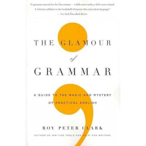 The Glamour of Grammar: A Guide to the Magic and Mystery of Practical English | ADLE International
