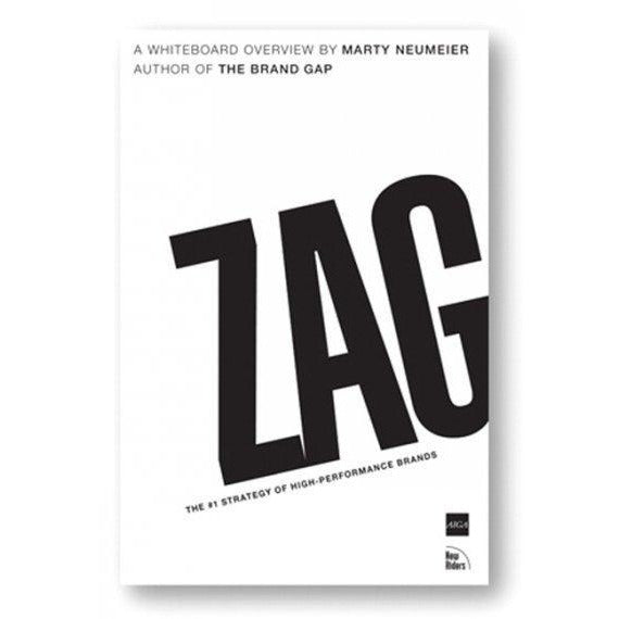 Zag: The #1 Strategy of High Performance Brands