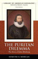 The Puritan Dilemma: The Story of John Winthrop (LIBRARY OF AMERICAN BIOGRAPHY)