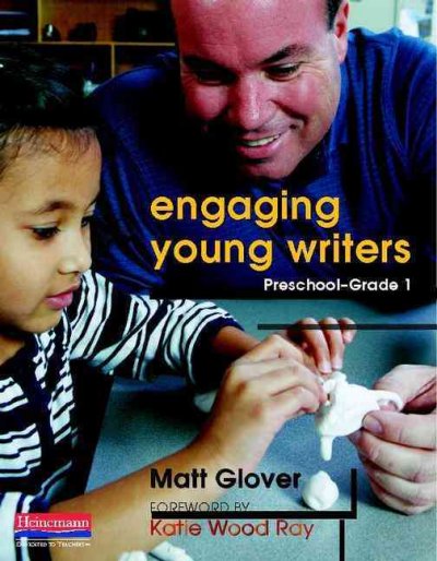 Engaging Young Writers: Preschool-Grade 1