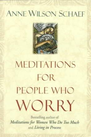 Meditations for People Who Worry