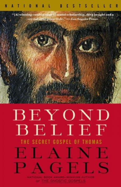 Beyond Belief: The Secret Gospel of Thomas (Vintage)
