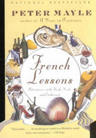 French Lessons: Adventures With Knife, Fork, and Corkscrew (Vintage Departures)