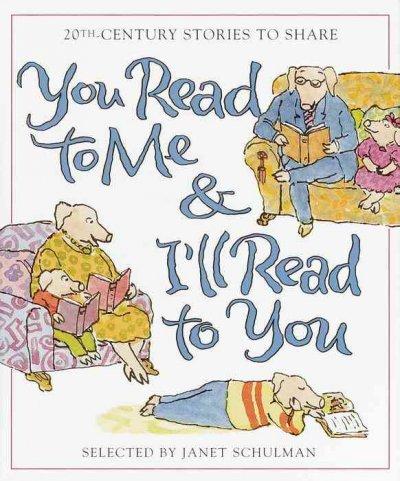 You Read to Me & I'll Read to You: 20th Century Stories to Share
