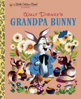 Walt Disney's Grandpa Bunny (Little Golden Books)
