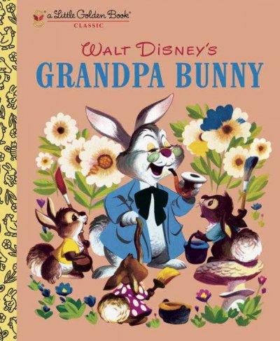 Walt Disney's Grandpa Bunny (Little Golden Books)