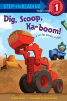 Dig, Scoop, Ka-Boom! (Step Into Reading. Step 1)
