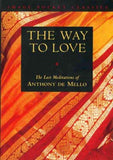The Way to Love: The Last Meditations of Anthony De Mello (Image Pocket Classics)