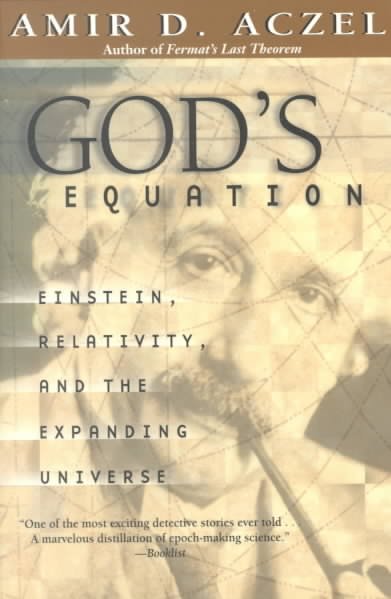 God's Equation: Einstein, Relativity, and the Expanding Universe