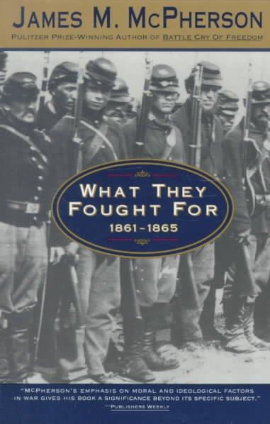 What They Fought for 1861-1865