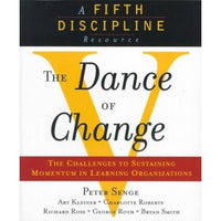 The Dance of Change: The Challenges of Sustaining Momentum in Learning Organizations