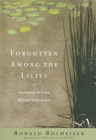 Forgotten Among the Lilies: Learning to Live Beyond Our Fears