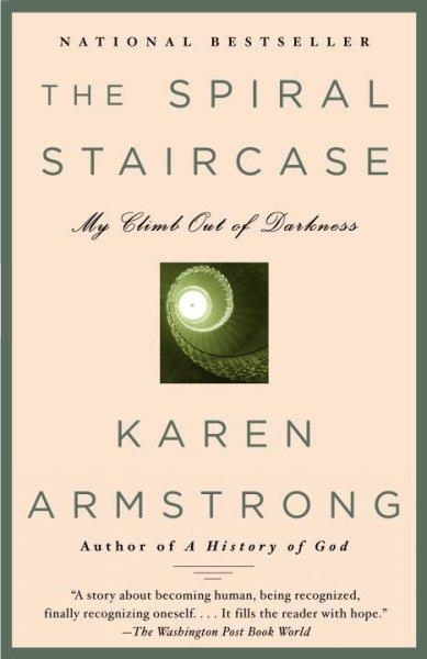 The Spiral Staircase: My Climb Out Of Darkness (ARMSTRONG, KAREN)