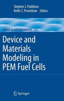Device and Materials Modeling in PEM Fuel Cells (TOPICS IN APPLIED PHYSICS)