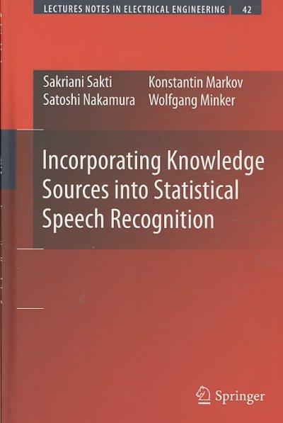 Incorporating Knowledge Sources into Statistical Speech Recognition (Lecture Notes in Electrical Engineering)