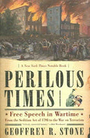 Perilous Times: Free Speech in Wartime, from the Sedition Act of 1798 to the War on Terrorism