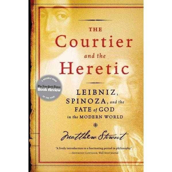 The Courtier And the Heretic: Leibniz, Spinoza, and the Fate of God in the Modern World | ADLE International