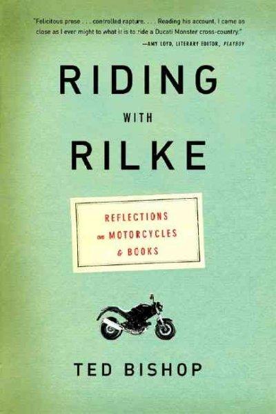 Riding With Rilke: Reflections on Motorcycles and Books