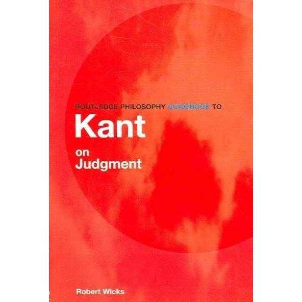 Routledge Philosophy Guidebook to Kant on Judgement (Routledge Philosophy Guidebooks) | ADLE International