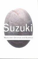Mysticism: Christian and Buddhist (Routledge Classics): Mysticism