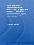 War Memory, Nationalism and Education in Postwar Japan, 1945-2007