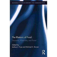 The Rhetoric of Food: Discourse, Materiality, and Power (Routledge Studies in Rhetoric and Communication) | ADLE International