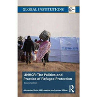 UNHCR: The Politics and Practice of Refugee (Routledge Global Institutions) | ADLE International