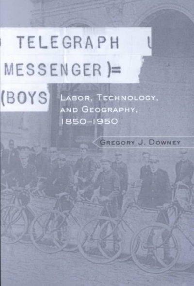 Telegraph Messenger Boys: Labor, Communication and Technology, 1850-1950: Telegraph Messenger Boys