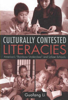 Culturally Contested Literacies: America's ""Rainbow Underclass: and Urban Schools: Culturally Contested Literacies
