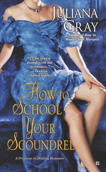 How to School Your Scoundrel (Princess in Hiding Romance)