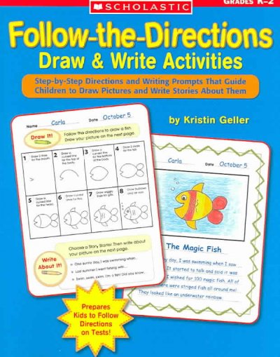 Follow-the-Directions Draw & Write Activities: Step-by-step Directions And Writing Prompts That Guide Children to Draw Pictures And Write Stories About Them