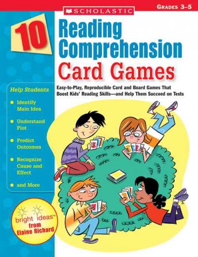 10 Reading Comprehension Card Games: Easy-to-play, Reproducible Card And Board Games That Boost Kids' Reading Skills-and Help Them Succeed On Tests