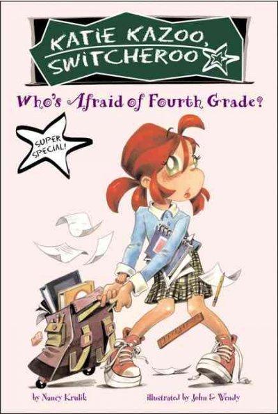 Who's Afraid of Fourth Grade? (Katie Kazoo, Switcheroo)