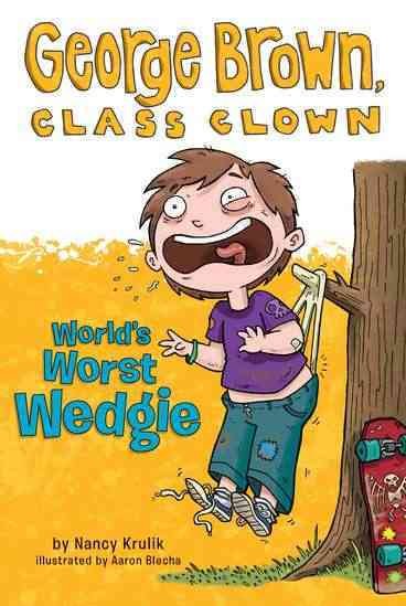 World's Worst Wedgie (George Brown, Class Clown)