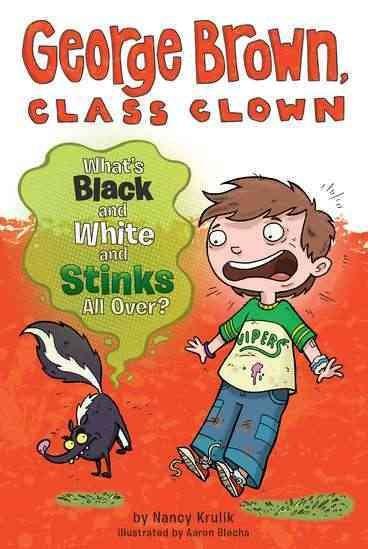 What's Black and White and Stinks All Over? (George Brown, Class Clown)