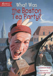 What Was the Boston Tea Party? (What Was...?)
