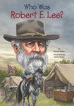 Who Was Robert E. Lee? (Who Was...?)