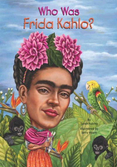 Who Was Frida Kahlo? (Who Was...?) | ADLE International
