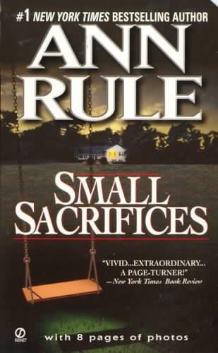 Small Sacrifices: A True Story of Passion and Murder