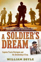 A Soldier's Dream: Captain Travis Patriquin and the Awakening of Iraq