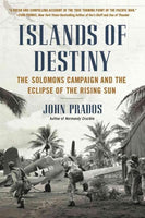 Islands of Destiny: The Solomons Campaign and the Eclipse of the Rising Sun